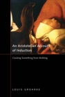 An Aristotelian Account of Induction : Creating Something from Nothing - eBook
