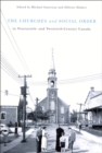 Churches and Social Order in Nineteenth- and Twentieth-Century Canada - eBook