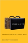 Selling Out : Academic Freedom and the Corporate Market - eBook