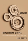 Dreams of a Totalitarian Utopia : Literary Modernism and Politics - eBook