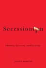 Secessionism : Identity, Interest, and Strategy - eBook
