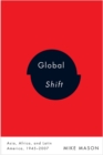 Global Shift : Asia, Africa, and Latin America, 1945-2007 - eBook