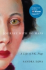 Journey with No Maps : A Life of P.K. Page - eBook