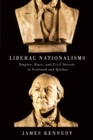 Liberal Nationalisms : Empire, State, and Civil Society in Scotland and Quebec - eBook
