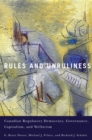 Rules and Unruliness : Canadian Regulatory Democracy, Governance, Capitalism, and Welfarism - eBook