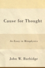 Cause for Thought : An Essay in Metaphysics - eBook