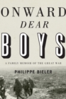 Onward, Dear Boys : A Family Memoir of the Great War - eBook
