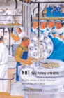 Not Talking Union : An Oral History of North American Mennonites and Labour - eBook