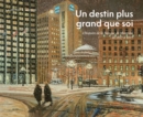 Un destin plus grand que soi : L'histoire de la Banque de Montreal de 1817 a 2017 - eBook