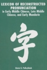 Lexicon of Reconstructed Pronunciation : in Early Middle Chinese, Late Middle Chinese, and Early Mandarin - Book