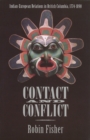 Contact and Conflict : Indian-European Relations in British Columbia, 1774-1890 (2nd edition) - Book