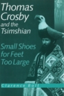 Thomas Crosby and the Tsimshian : Small Shoes for Feet Too Large - Book