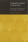 Geographic Variation in Forest Trees : Genetic Basis and Application of Knowledge in Silviculture - Book