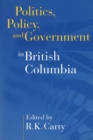Politics, Policy, and Government in British Columbia - Book