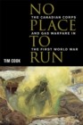 No Place to Run : The Canadian Corps and Gas Warfare in the First World War - Book