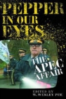 Pepper in Our Eyes : The APEC Affair - Book