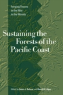 Sustaining the Forests of the Pacific Coast : Forging Truces in the War in the Woods - Book
