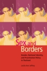 Sex and Borders : Gender, National Identity and Prostitution Policy in Thailand - Book