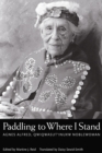 Paddling to Where I Stand : Agnes Alfred, Qwiqwasutinuxw Noblewoman - Book
