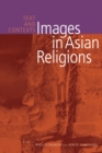 Images in Asian Religions : Text and Contexts - Book