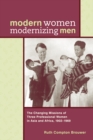 Modern Women Modernizing Men : The Changing Missions of Three Professional Women in Asia and Africa, 1902-69 - Book