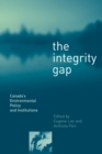 The Integrity Gap : Canada's Environmental Policy and Institutions - Book