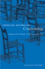 Liberalism, Nationalism, Citizenship : Essays on the Problem of Political Community - Book