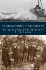 Commanding Canadians : The Second World War Diaries of A.F.C. Layard - Book