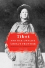 Tibet and Nationalist China's Frontier : Intrigues and Ethnopolitics, 1928-49 - Book