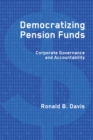 Democratizing Pension Funds : Corporate Governance and Accountability - Book