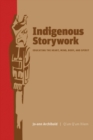 Indigenous Storywork : Educating the Heart, Mind, Body, and Spirit - Book