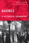 Quebec : A Historical Geography - Book