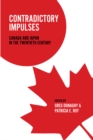Contradictory Impulses : Canada and Japan in the Twentieth Century - Book
