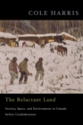 The Reluctant Land : Society, Space, and Environment in Canada before Confederation - Book
