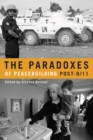 The Paradoxes of Peacebuilding Post-9/11 - Book