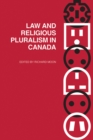 Law and Religious Pluralism in Canada - Book