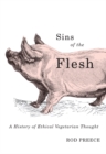 Sins of the Flesh : A History of Ethical Vegetarian Thought - Book