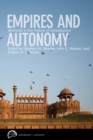 Empires and Autonomy : Moments in the History of Globalization - Book