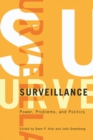 Surveillance : Power, Problems, and Politics - Book