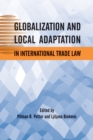 Globalization and Local Adaptation in International Trade Law - Book