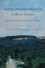Social Transformation in Rural Canada : Community, Cultures, and Collective Action - Book