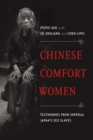Chinese Comfort Women : Testimonies from Imperial Japan’s Sex Slaves - Book