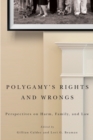 Polygamy’s Rights and Wrongs : Perspectives on Harm, Family, and Law - Book