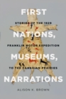 First Nations, Museums, Narrations : Stories of the 1929 Franklin Motor Expedition to the Canadian Prairies - Book