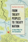 From Treaty Peoples to Treaty Nation : A Road Map for All Canadians - Book
