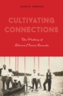 Cultivating Connections : The Making of Chinese Prairie Canada - Book
