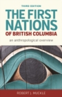 The First Nations of British Columbia, Third Edition : An Anthropological Overview - Book