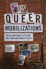 Queer Mobilizations : Social Movement Activism and Canadian Public Policy - Book