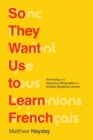 So They Want Us to Learn French : Promoting and Opposing Bilingualism in English-Speaking Canada - Book