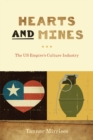 Hearts and Mines : The US Empire's Culture Industry - Book